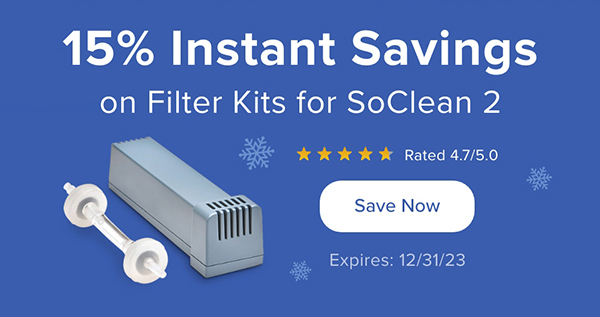 15% Instant Savings on Filter Kits for SoClean 2. Save Now. Expires: 12/31/23