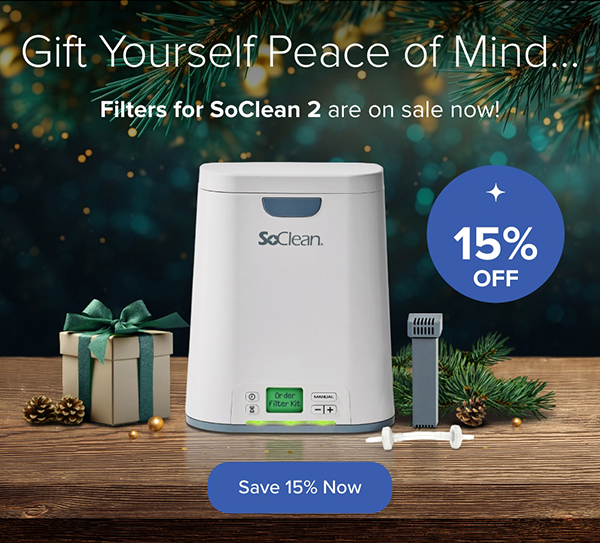 Gift Yourself Peace of Mind... Filters for SoClean 2 are on sale now! Save 15% Now