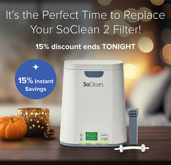 Ends Tonight: It's the Perfect Time to Replace Your SoClean 2 Filter! Save 15% Instantly