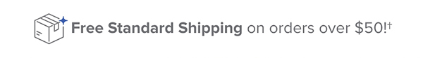 Free Standard Shipping on most orders over $50! Shop the Sale