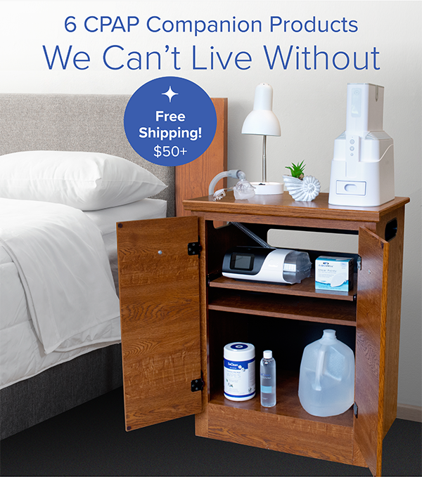 6 CPAP Companion Products We Can't Live Without. Free Shipping $50+