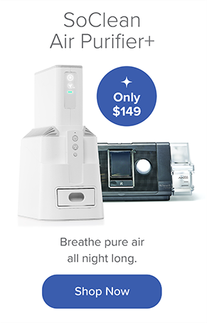 SoClean Air Purifier+: Breathe pure air all night long. Only $149. Shop Now