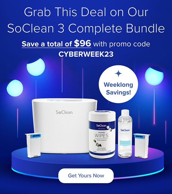 Grab This Deal on Our SoClean 3 Complete Bundle. Save a total of $96 with promo code CYBERWEEK23. Get Yours Now