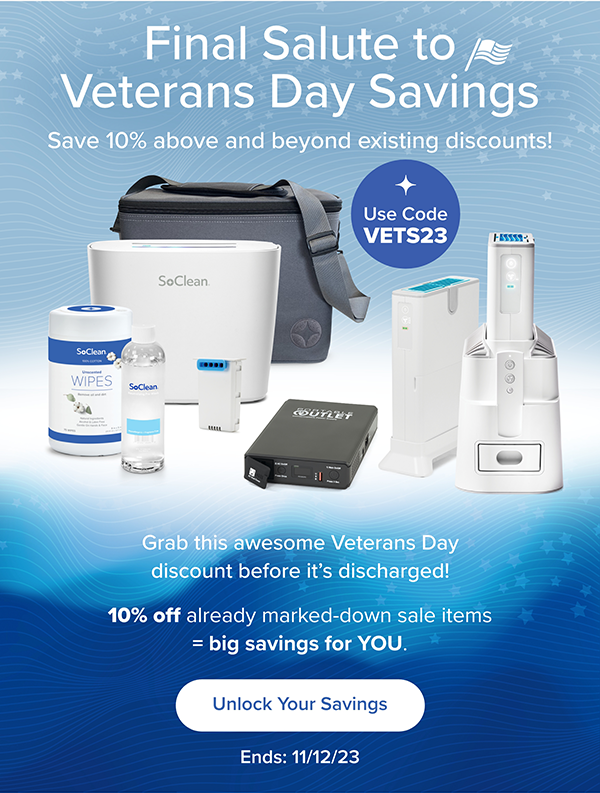Final Salute to Veterans Day Savings. Save 10% above and beyond existing discounts with code VETS23