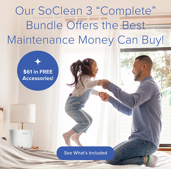 Our SoClean 3 "Complete" Bundle Offers the Best Maintenance Money Can Buy! See What's Included