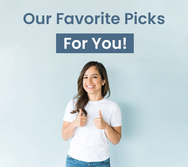 Our Favorite Picks For You!