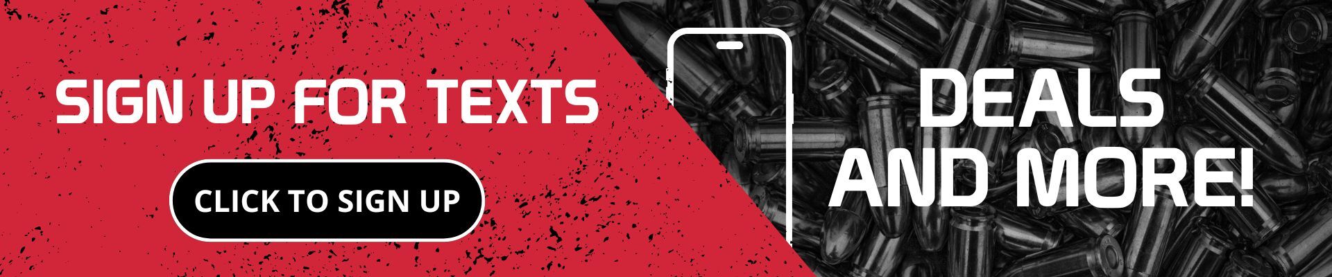 SIGN UP FOR TEXTS - DEALS AND MORE! CLICK TO SIGN UP