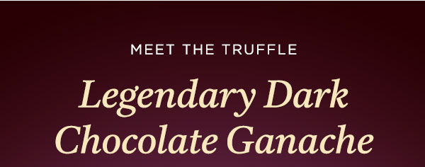 MEET THE TRUFFLE