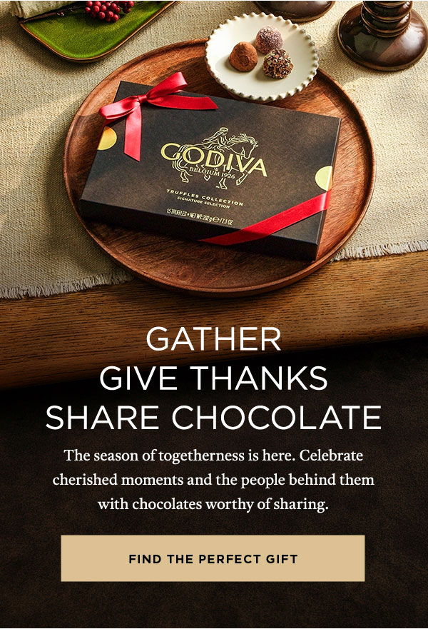 GATHER, GIVE THANKS, SHARE CHOCOLATE
