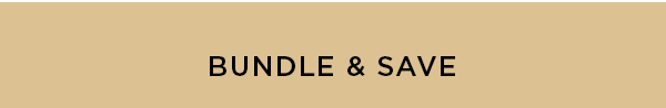 BUNDLE & SAVE