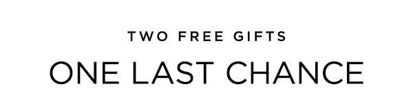 TWO FREE GIFTS