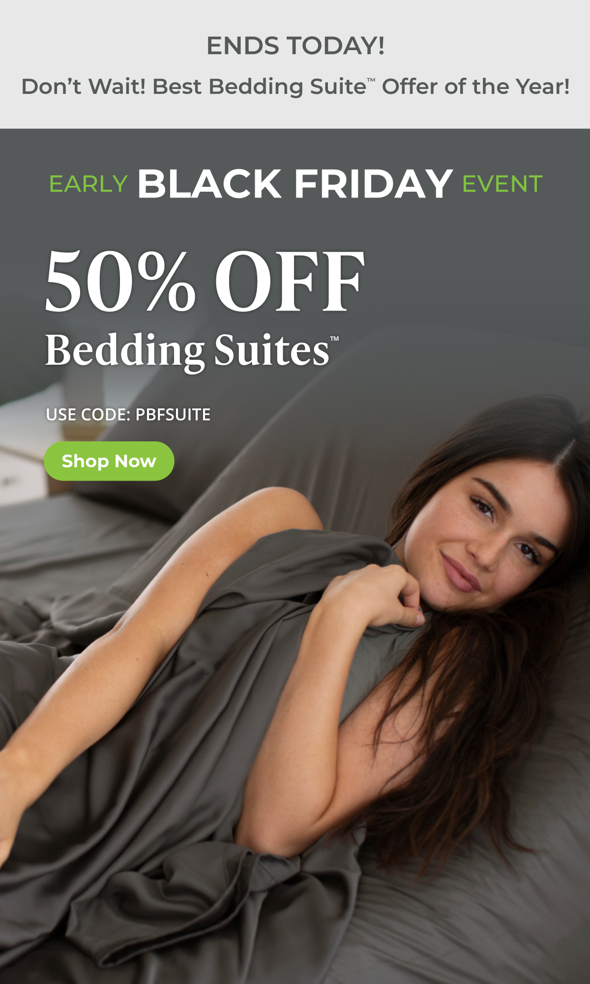 ENDS TODAY - 50% Off Bedding Suites with code: PBFSUITE. Shop Now!