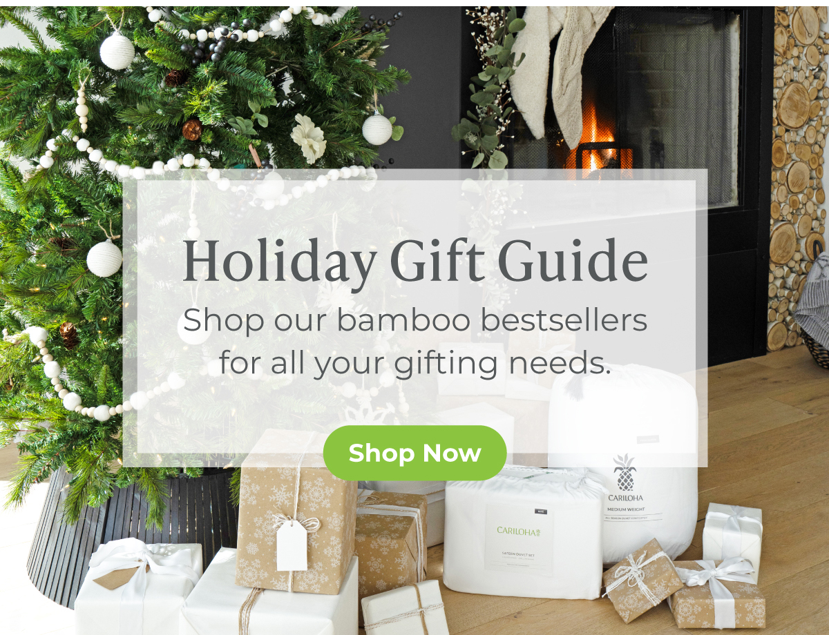 Holiday Gift Guide -- Shop our bamboo bestsellers for all your gifting needs. SHOP NOW.