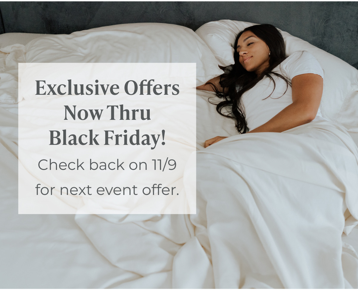 Exclusive Offers Now Thru Black Friday - Check back on 11/9 for next event offer.