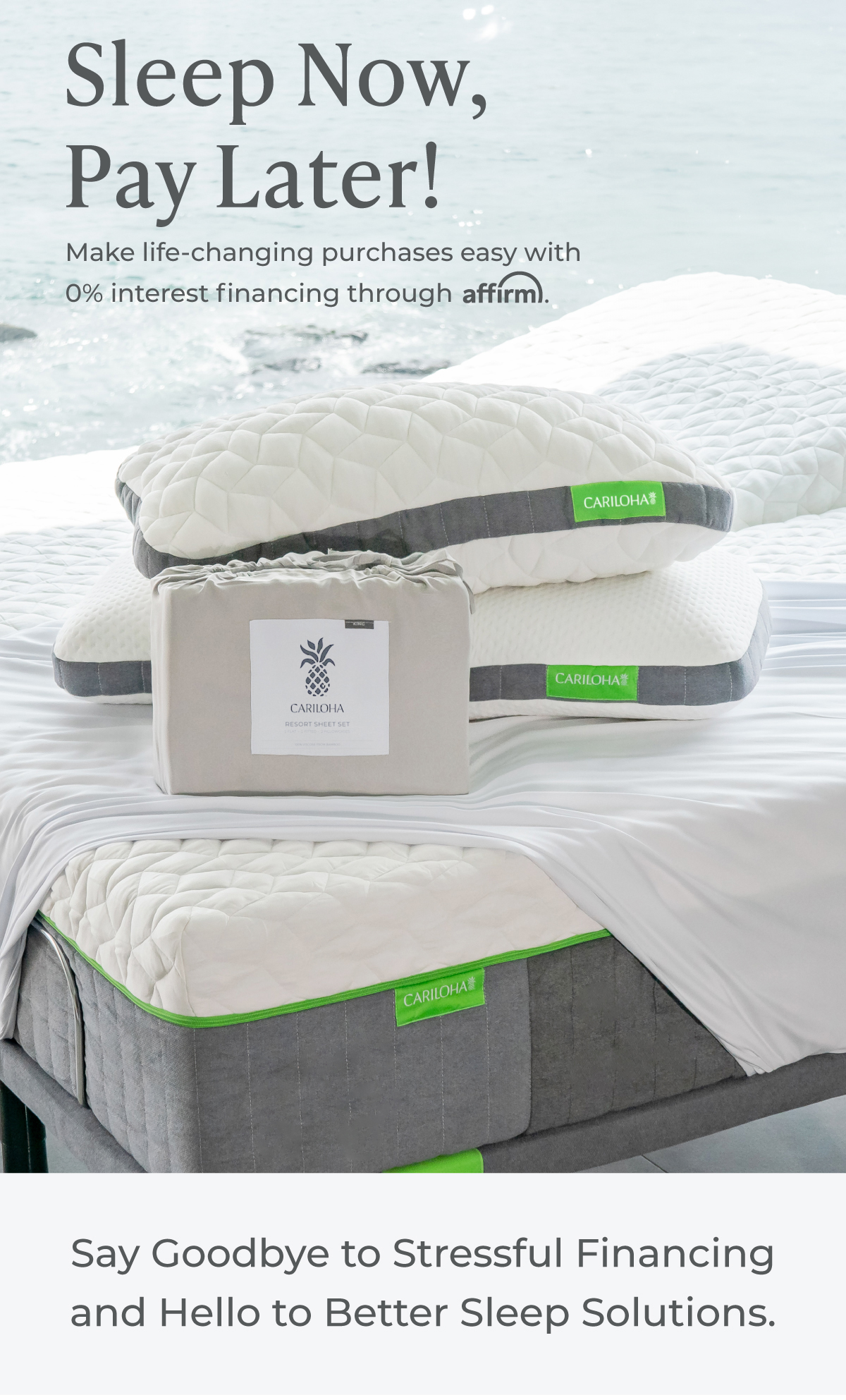 Sleep Now, Pay Later! Make life-changing purchases easy with 0% interest financing through Affirm.