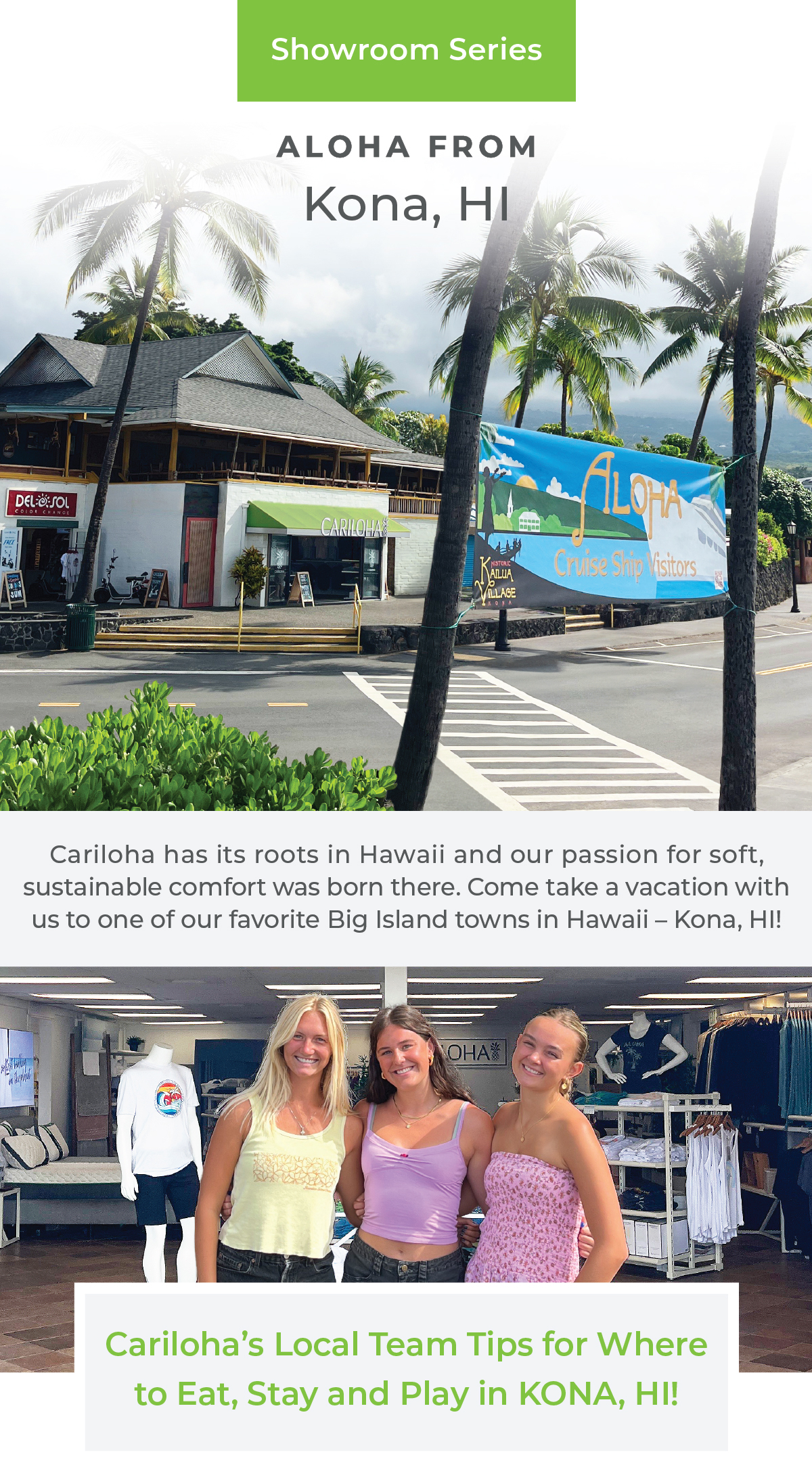 Showroom Series - Aloha from Kona, Hawaii. Cariloha has its roots in Hawaii and our passion for soft, sustainable comfort was born there.