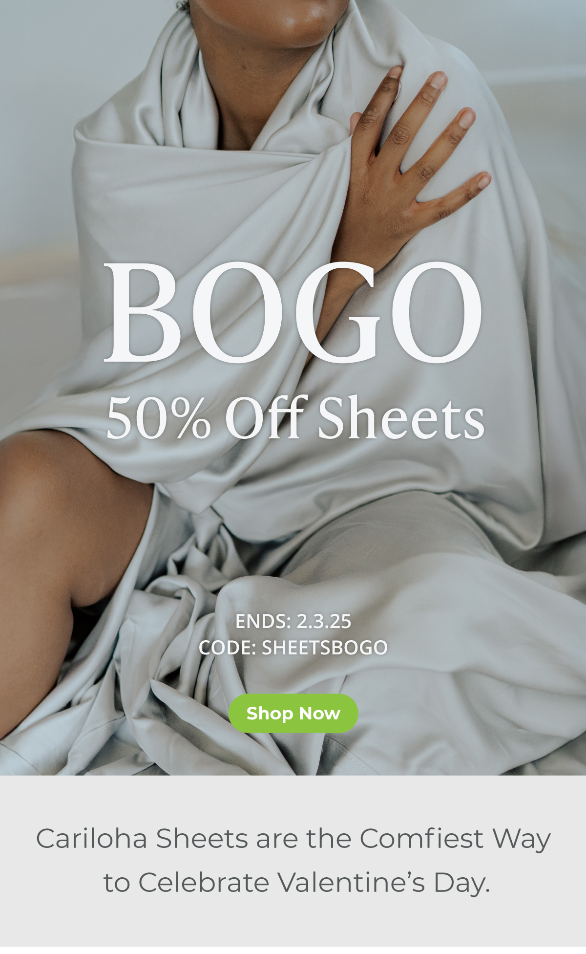 BOGO 50% Off Sheets -- Ends 2.3.2025. Cariloha Sheets are the Comfiest Way to Celebrate Valentine's Day. SHOP NOW.