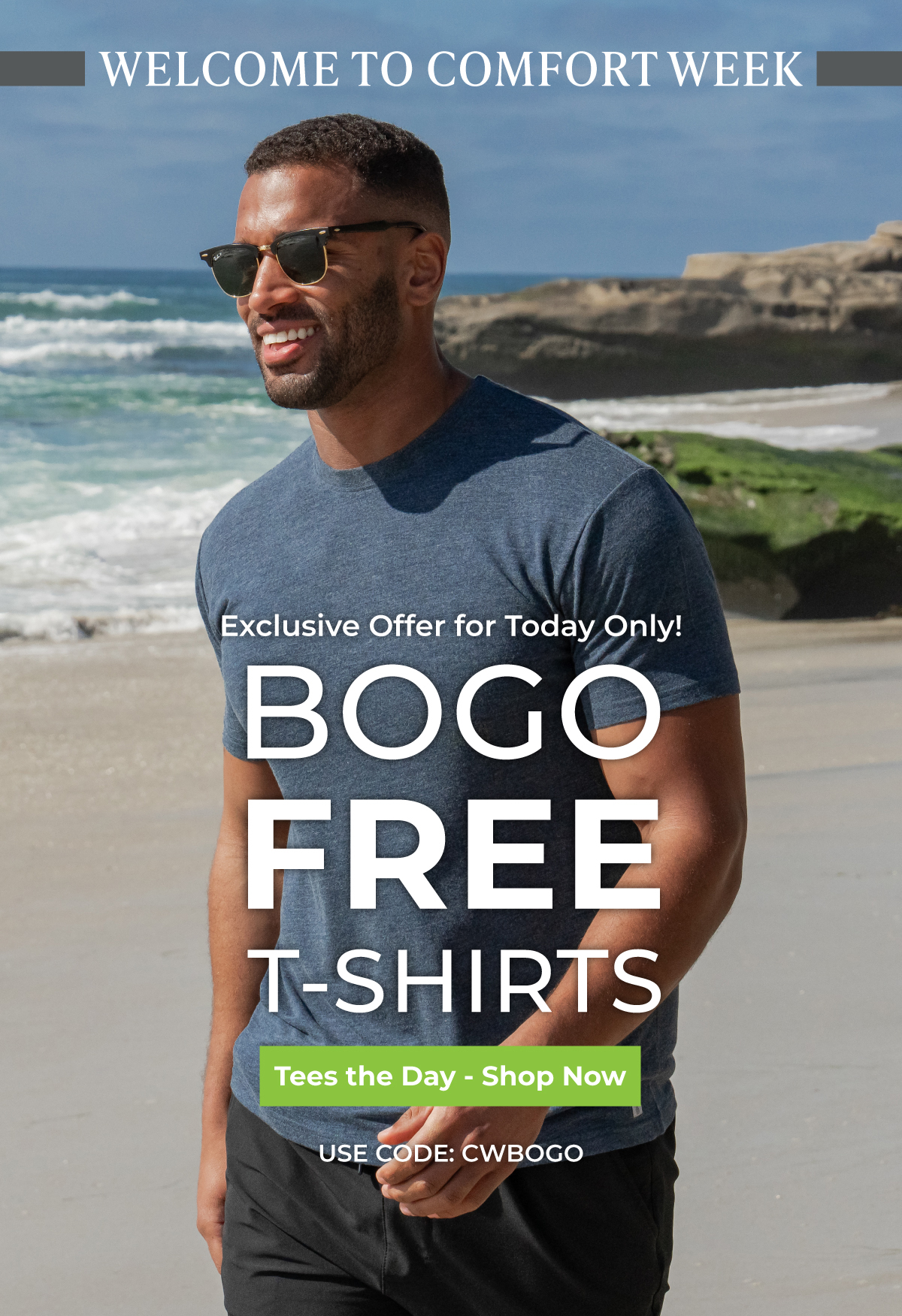 DAY 1: Comfort Week - Buy 1, Get 1 FREE T-Shirts! Code: CWBOGO