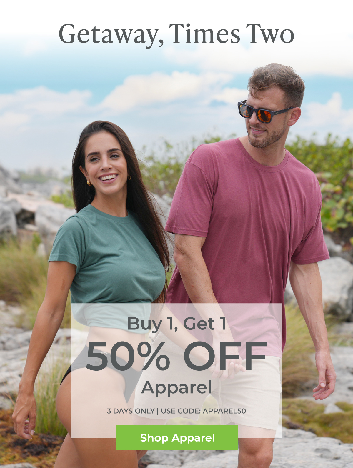 Buy 1, Get 1 50% Off Apparel. 3 Days Only. Use code: APPAREL50