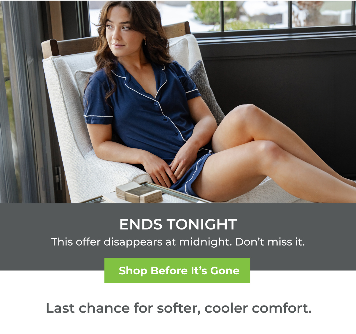 Ends tonight! Shop before it's gone.