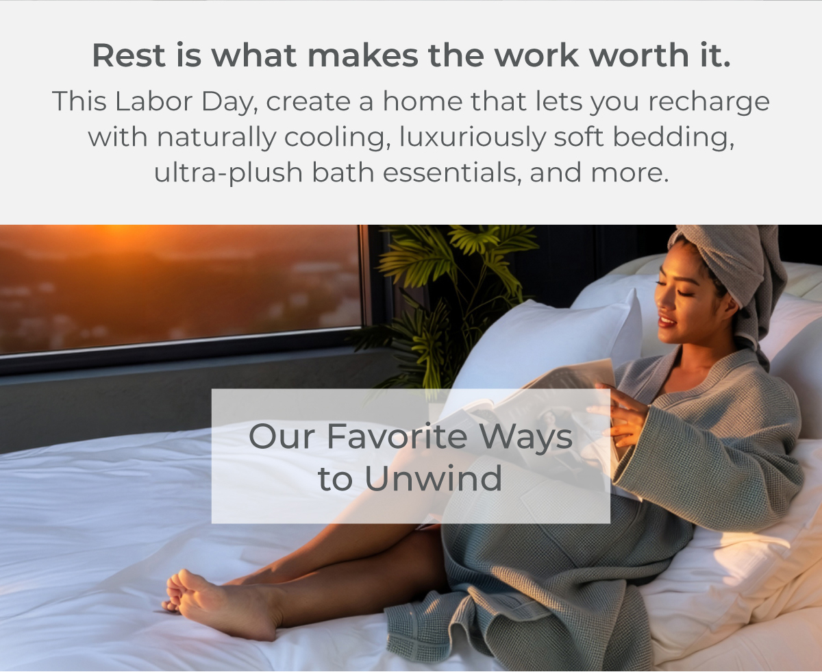 Our favorite ways to unwind