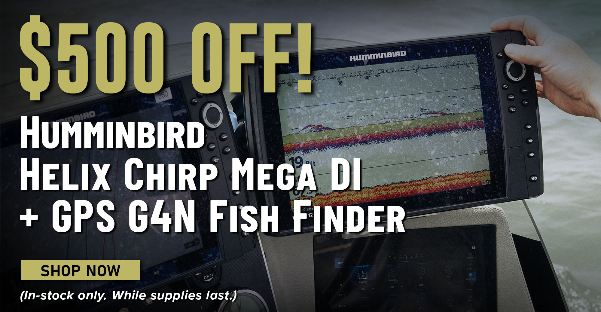 $500 Off! Humminbird Helix Chirp Mega DI+ GPS G4N Fish Finder Shop Now (In-stock only. While supplies last.)