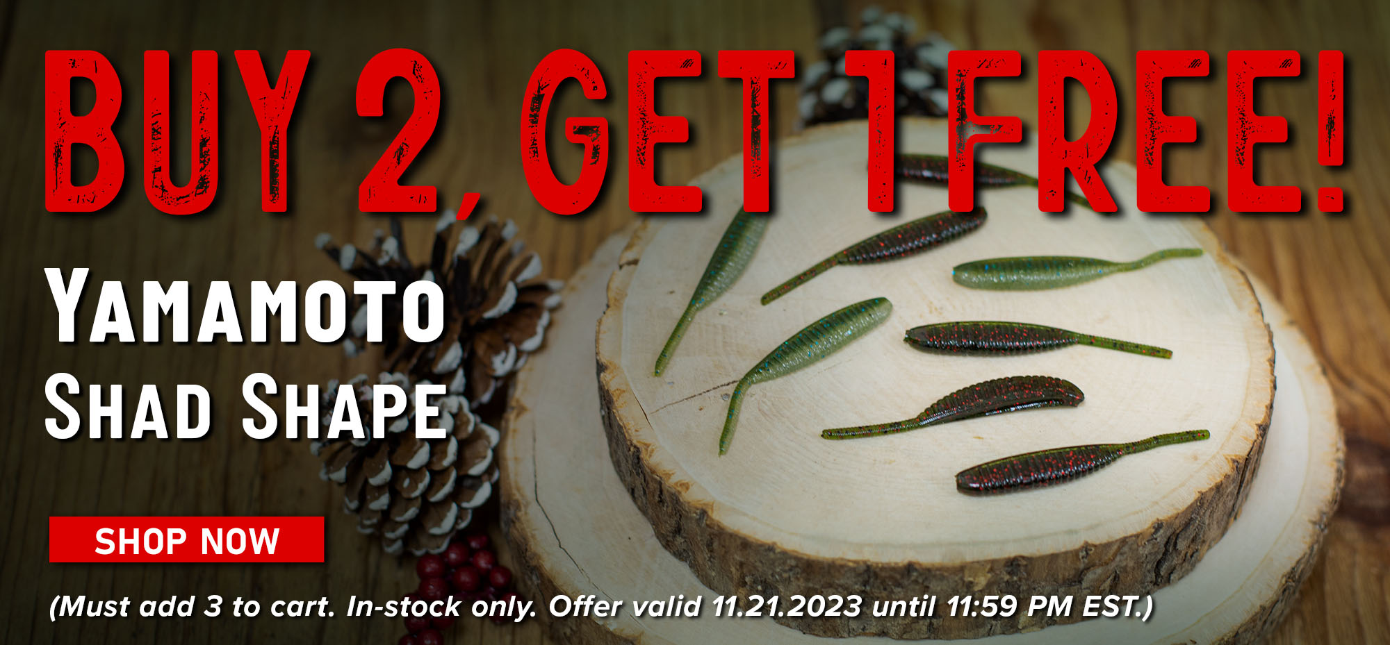 Buy 2, Get 1 Free! Yamamoto Shad Shape Worm Shop Now (Must add 3 to cart. In-stock only. Offer valid 11.21.2023 until 11:59PM EST)