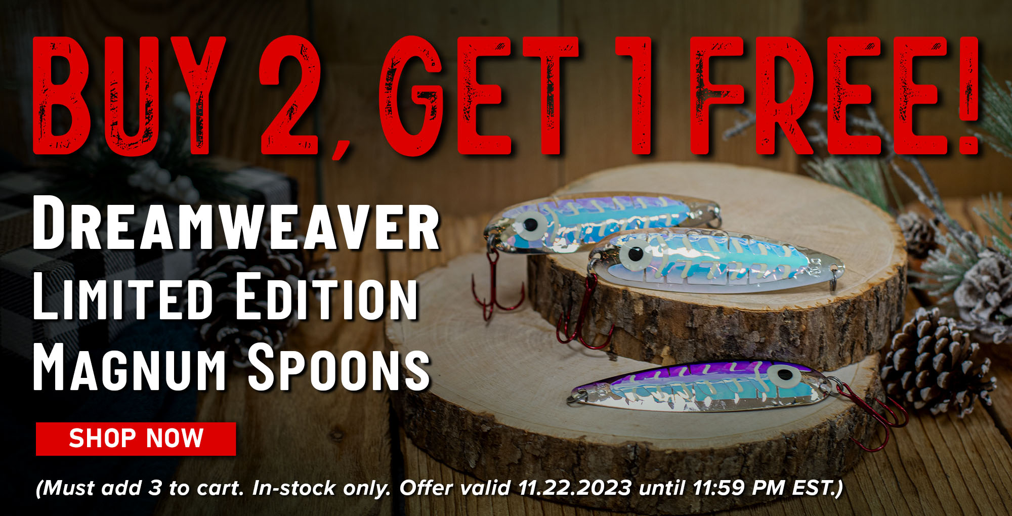 Buy 2, Get 1 Free! Dreamweaver Limited Edition Magnum Spoons Shop Now (Must add 3 to cart. In-stock only. Offer valid 11.22.2023 until 11:59 PM EST.)