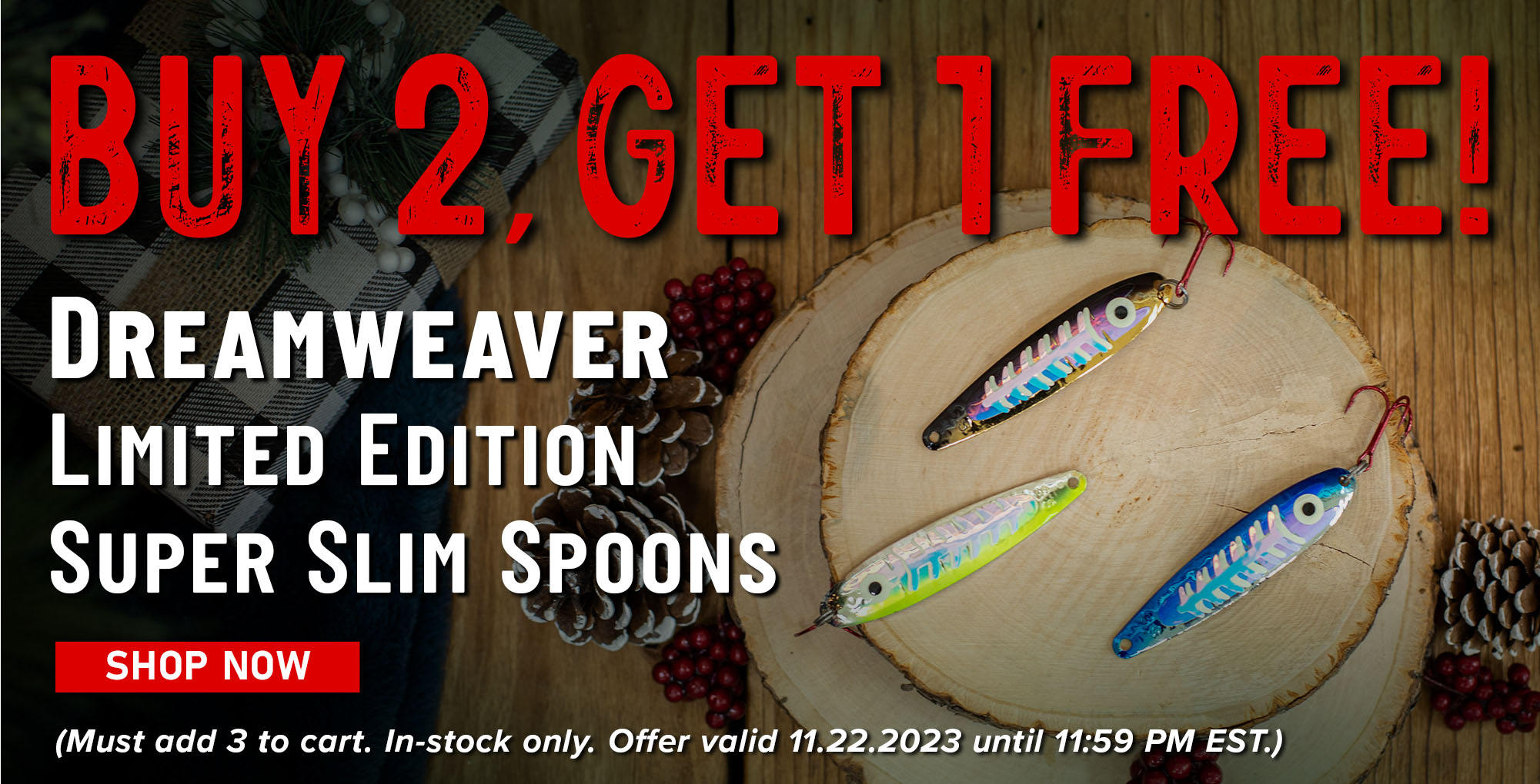 Buy 2, Get 1 Free! Dreamweaver Limited Edition Super Slim Spoons Shop Now (Must add 3 to cart. In-stock only. Offer valid 11.22.2023 until 11:59 PM EST.)