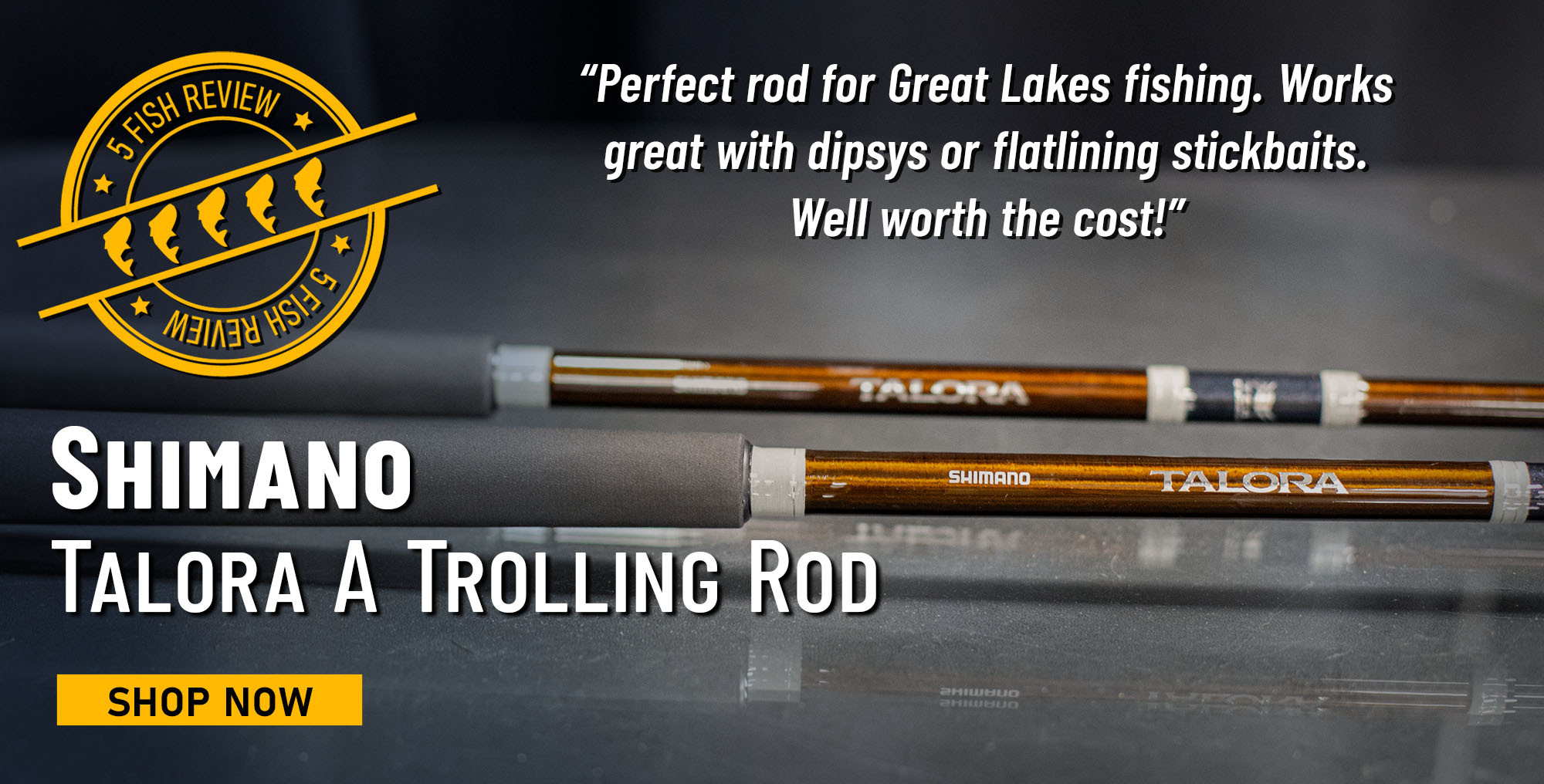 5 Fish Review! Shimano Talora A Trolling Rod “Perfect rod for Great Lakes fishing. Works great with dipsys or flatlining stickbaits. Well worth the cost!” Shop Now