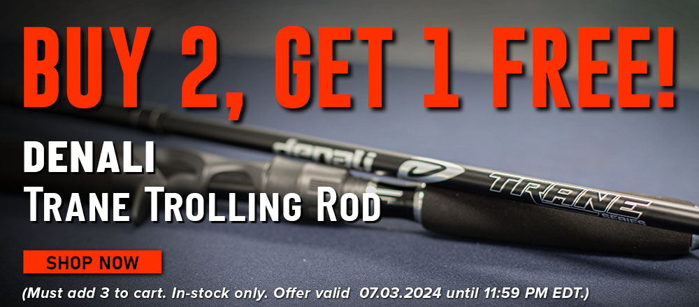 Buy 2, Get 1 Free! Denali Trane Trolling Rod Shop Now (Must add 3 to cart. In-stock only. Offer only valid 07.03.2024 until 11:59 EDT.)