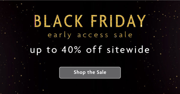 Black Friday Early Access Sale | Shop The Sale