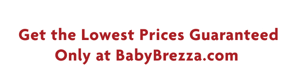 Get the Lowest Prices Guaranteed Only at BabyBrezza.com