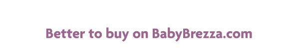 Better to buy on BabyBrezza.com