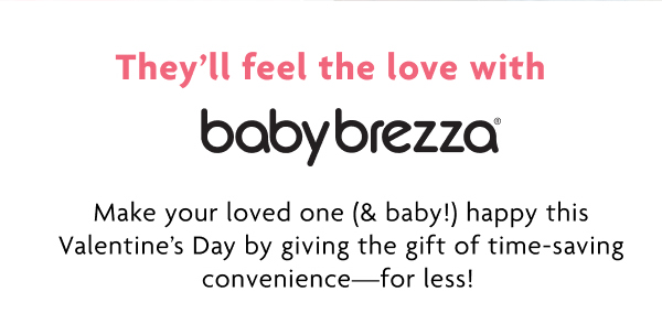 They'll Feel The Love With BabyBrezza