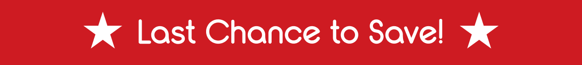 Last Chance To Save!