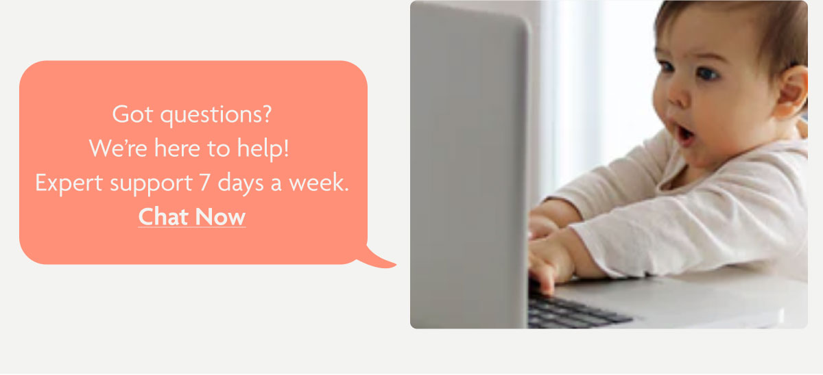 Got Questions? Chat Now