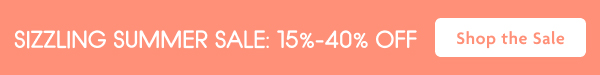 Sizzling Summer Sale: 15%-40% Off | Shop The Sale