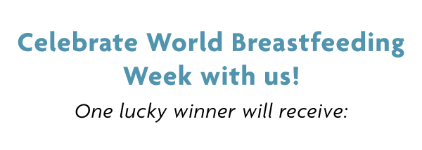 Celebrate World Breastfeeding Week With Us!