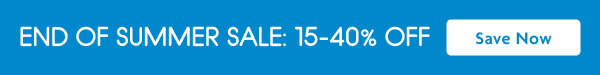 End Of Summer Sale: 15-40% OFF | Save Now