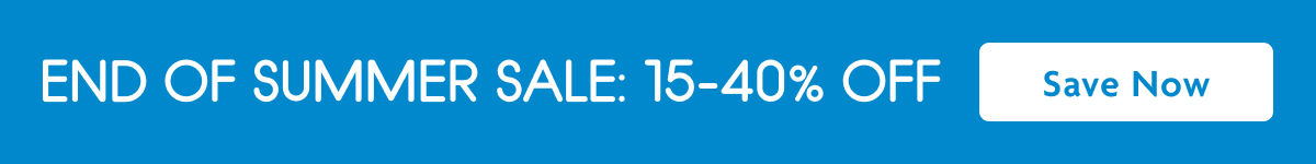 End Of Summer Sale: 15-40% OFF | Save Now