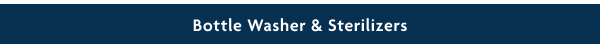 Bottle Washer & Sterilizers