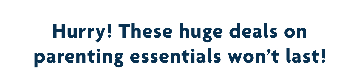 Hurry! These Huge Deals On Parenting Essentials Won't Last!