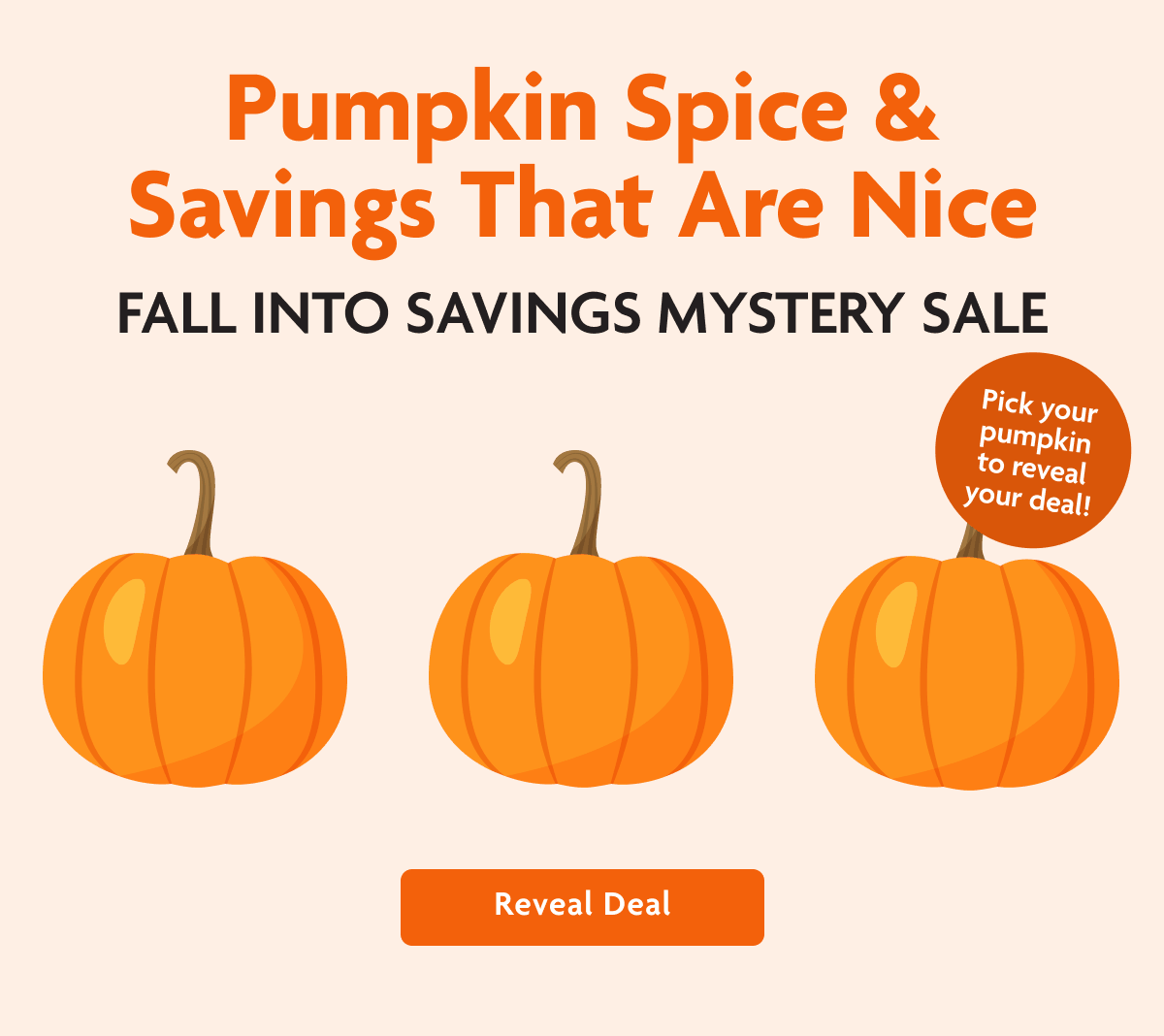 Pumpkin Spice & Savings That Are Nice Fall Into Savings Mystery Sale | Reveal Deal