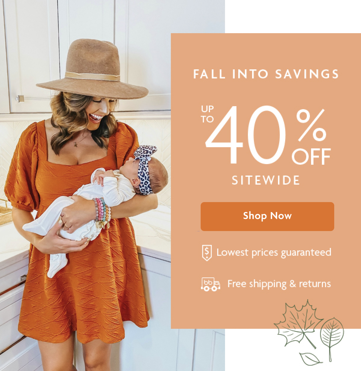 Fall Into Savings Up To 40% OFF Sitewide | Shop Now