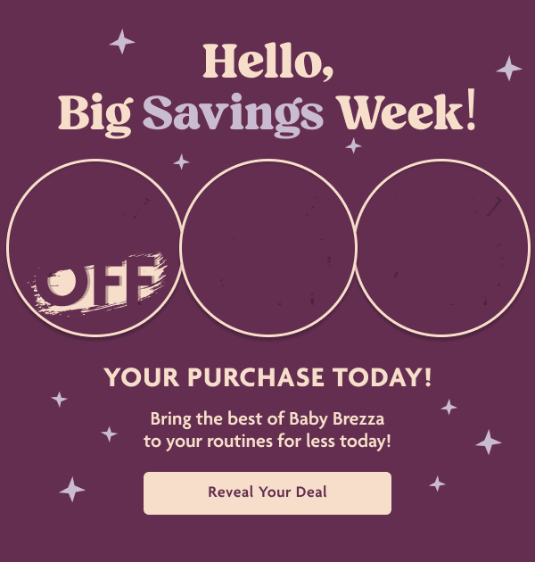 Hello, Big Savings Week! | Reveal Your Deal