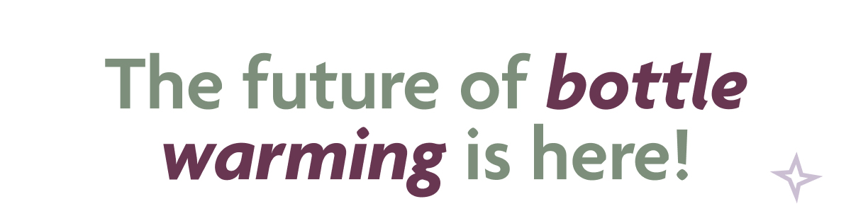 The Future Of Bottle Warming Is Here!