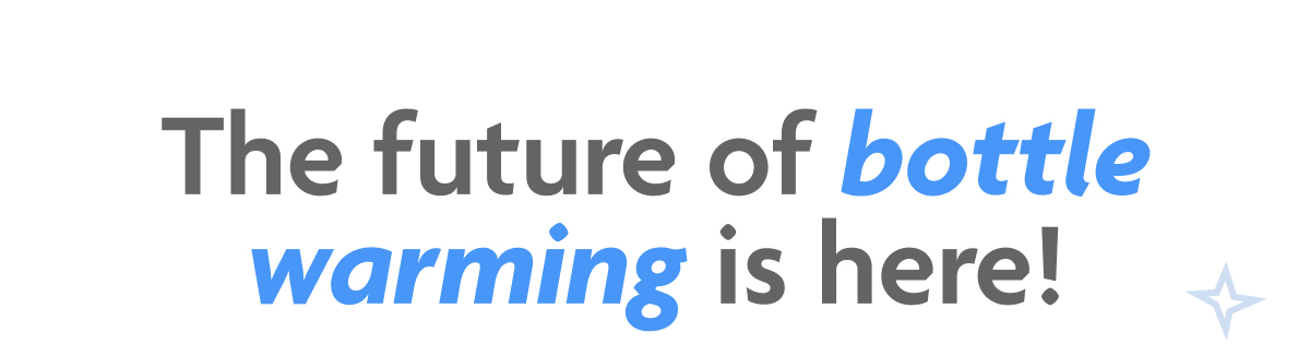 The Future Of Bottle Warming Is Here!