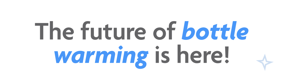 The Future Of Bottle Warming Is Here!