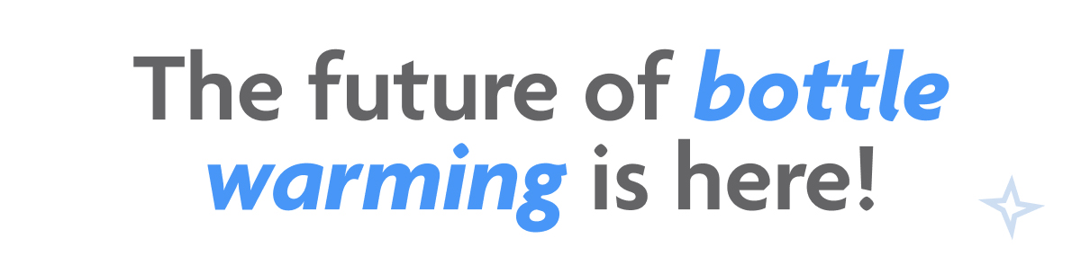 The Future Of Bottle Warming Is Here!